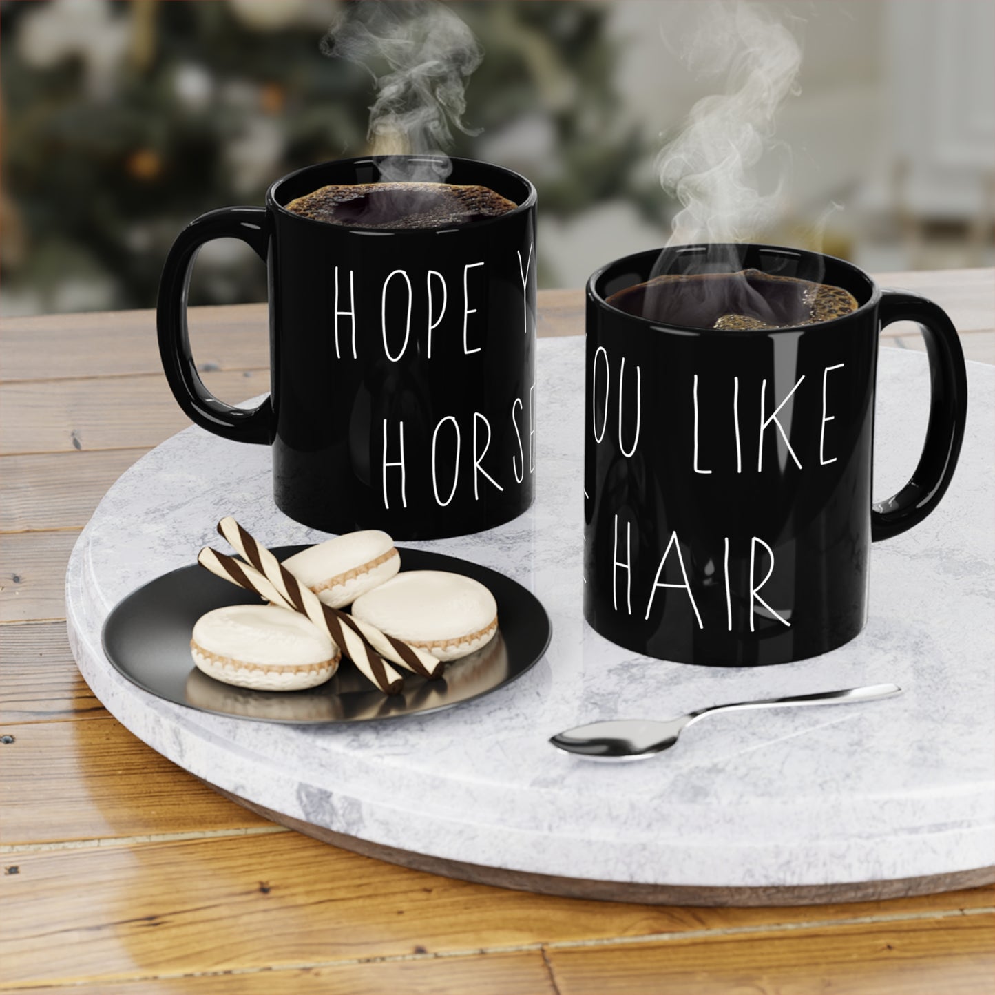 HOPE YOU LIKE HORSE HAIR - Black mug 11oz
