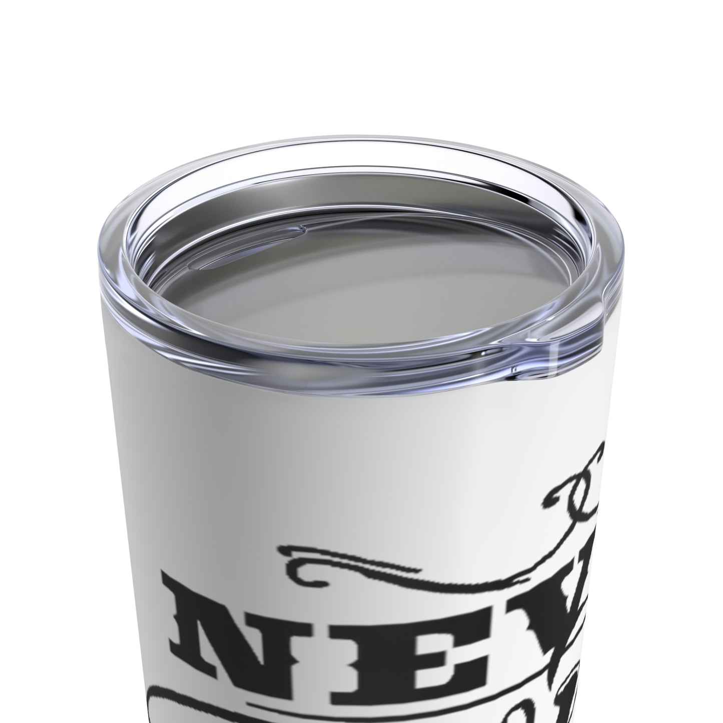 Never Give Up - Tumbler 20oz