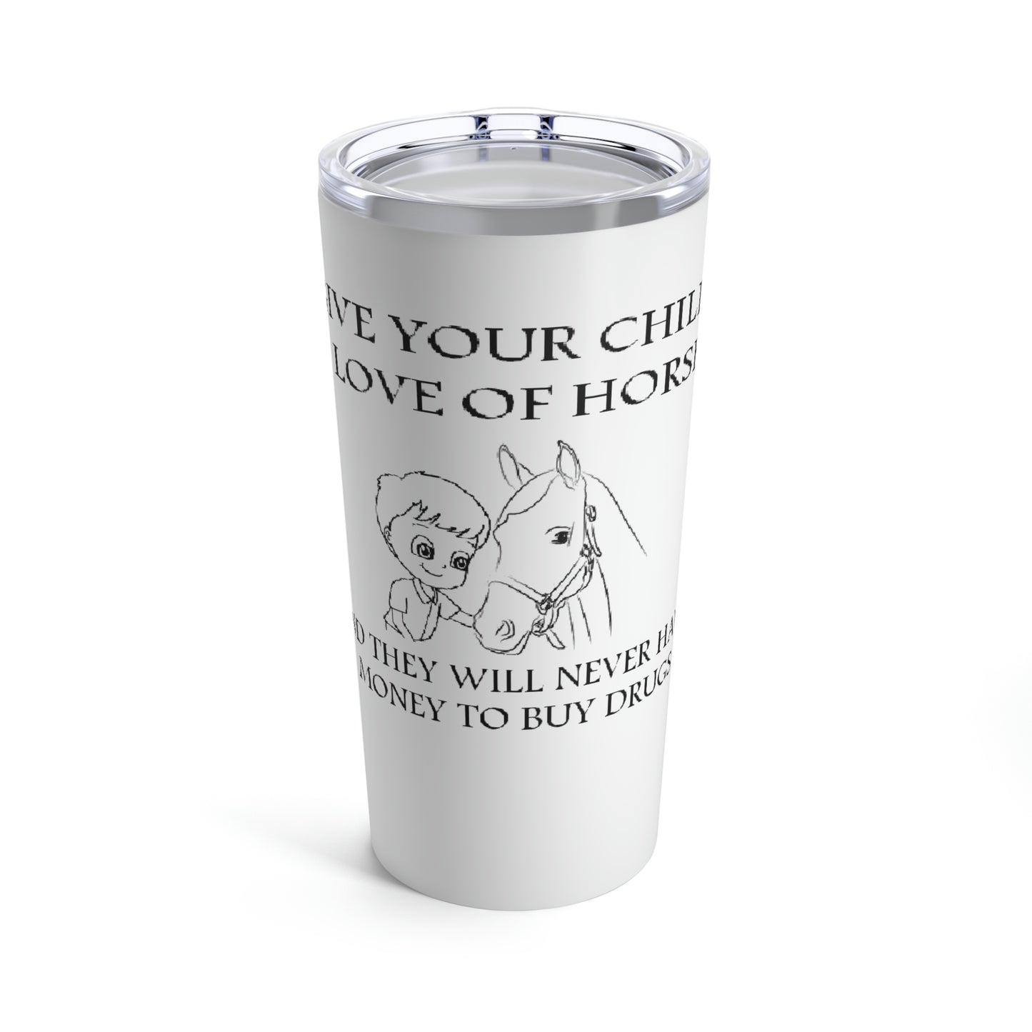 Say NO to Drugs - Tumbler 20oz