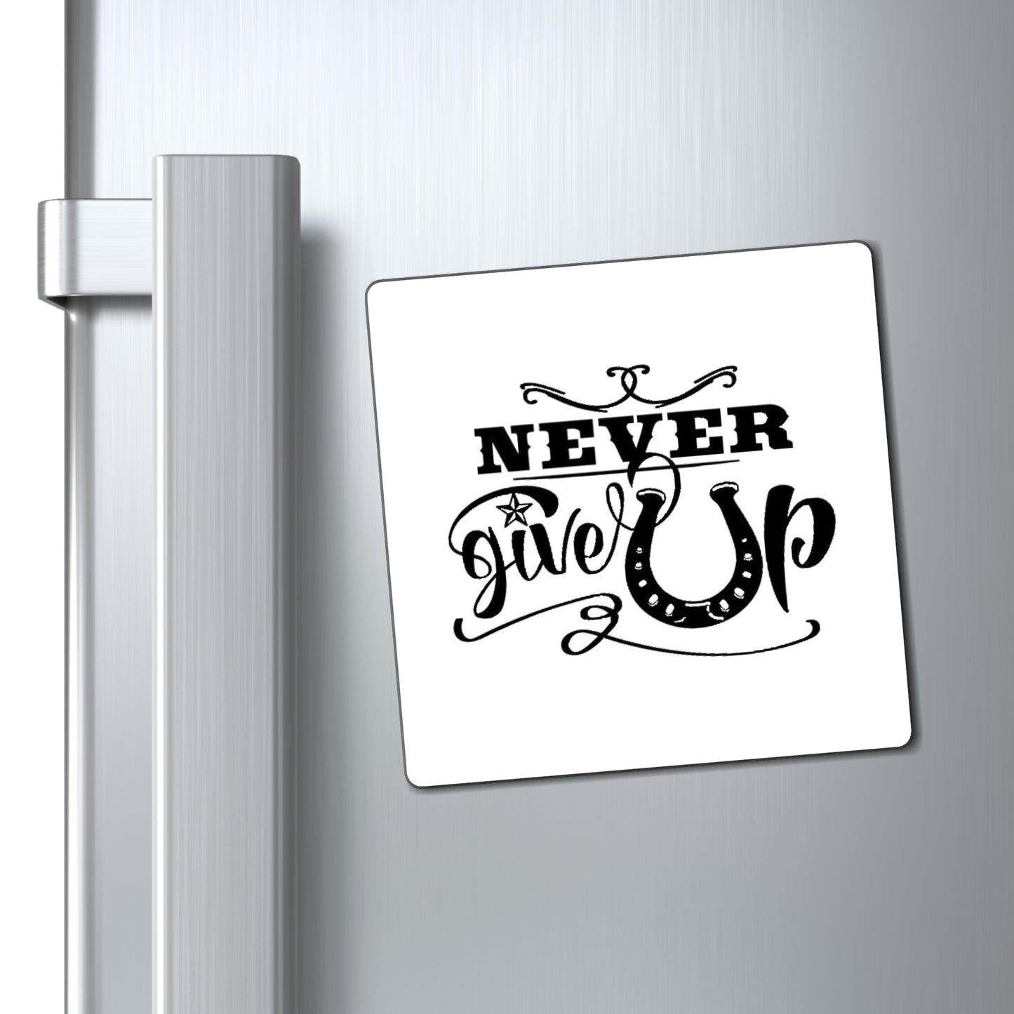 Magnet - Never Give Up (Black on White)