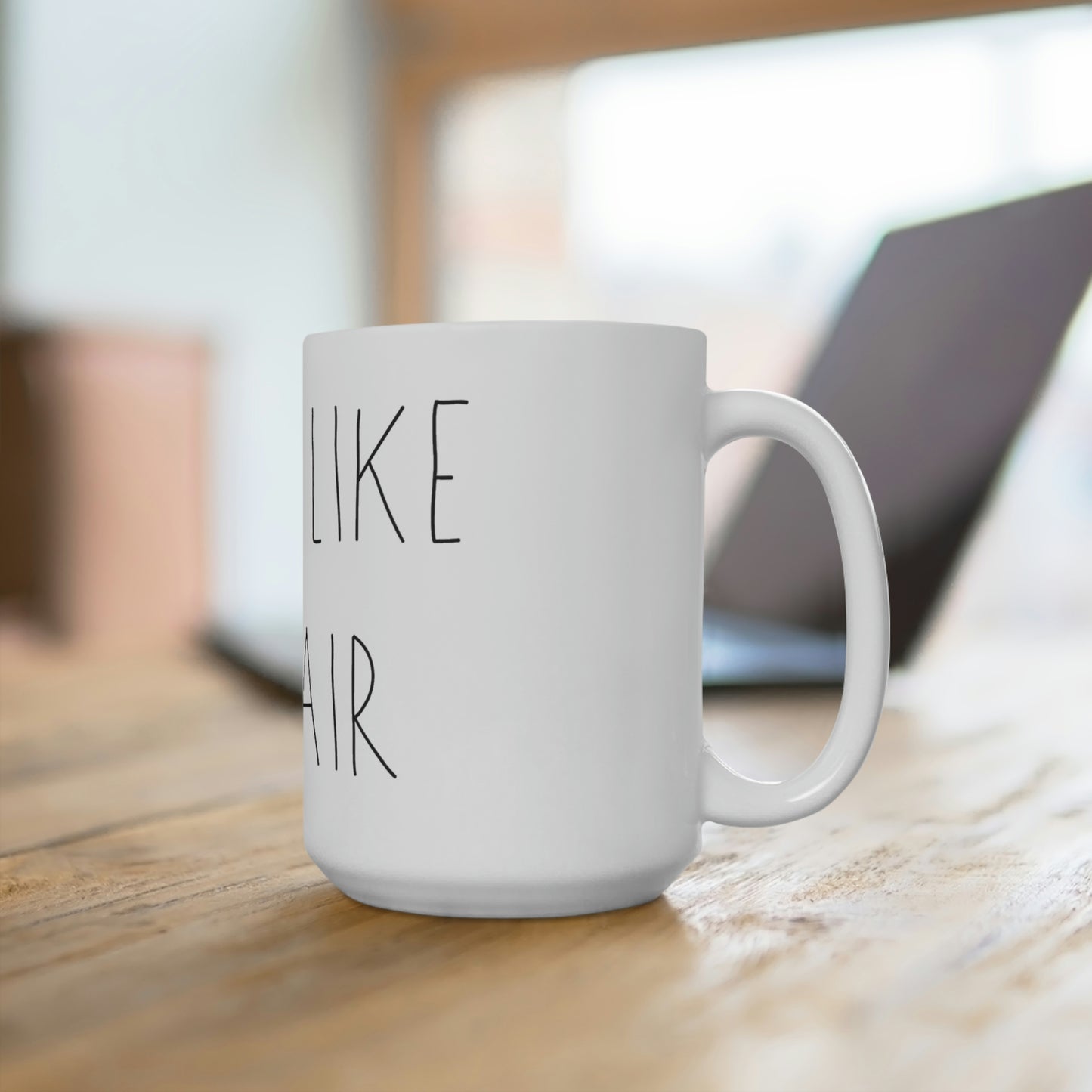 HOPE YOU LIKE HORSE HAIR - White Ceramic Mug