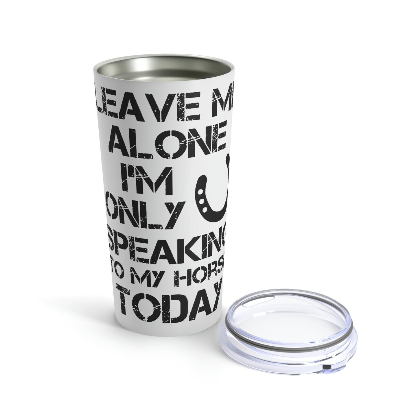 Leave Me Alone - Tumbler 20oz