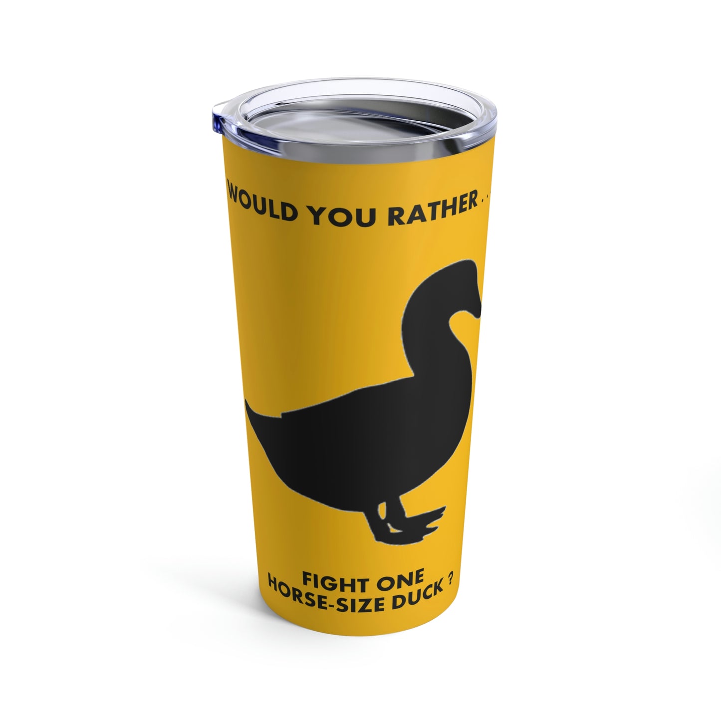 Would You Rather - Duck/Horse - Tumbler 20oz