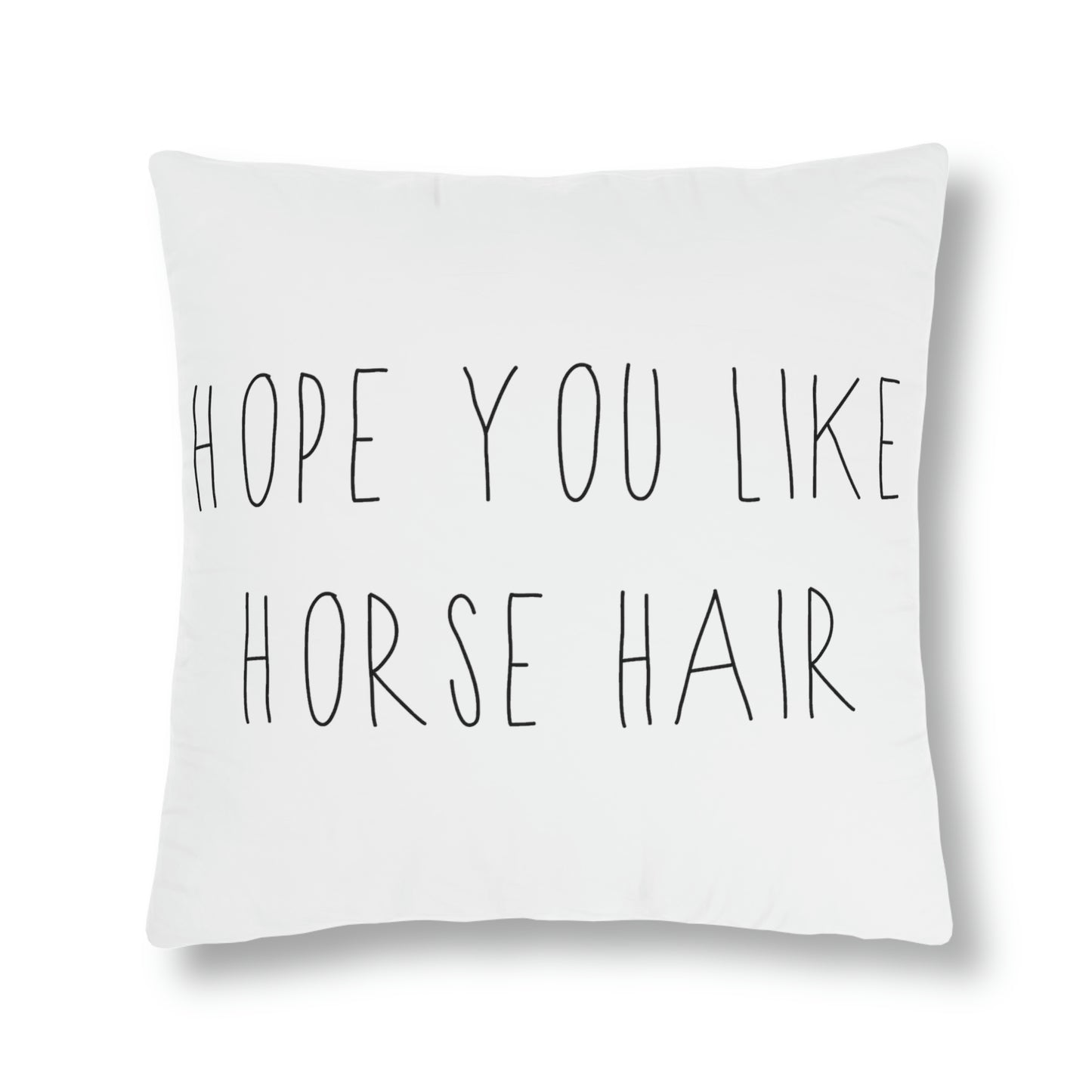 HOPE YOU LIKE HORSE HAIR - Waterproof Pillows