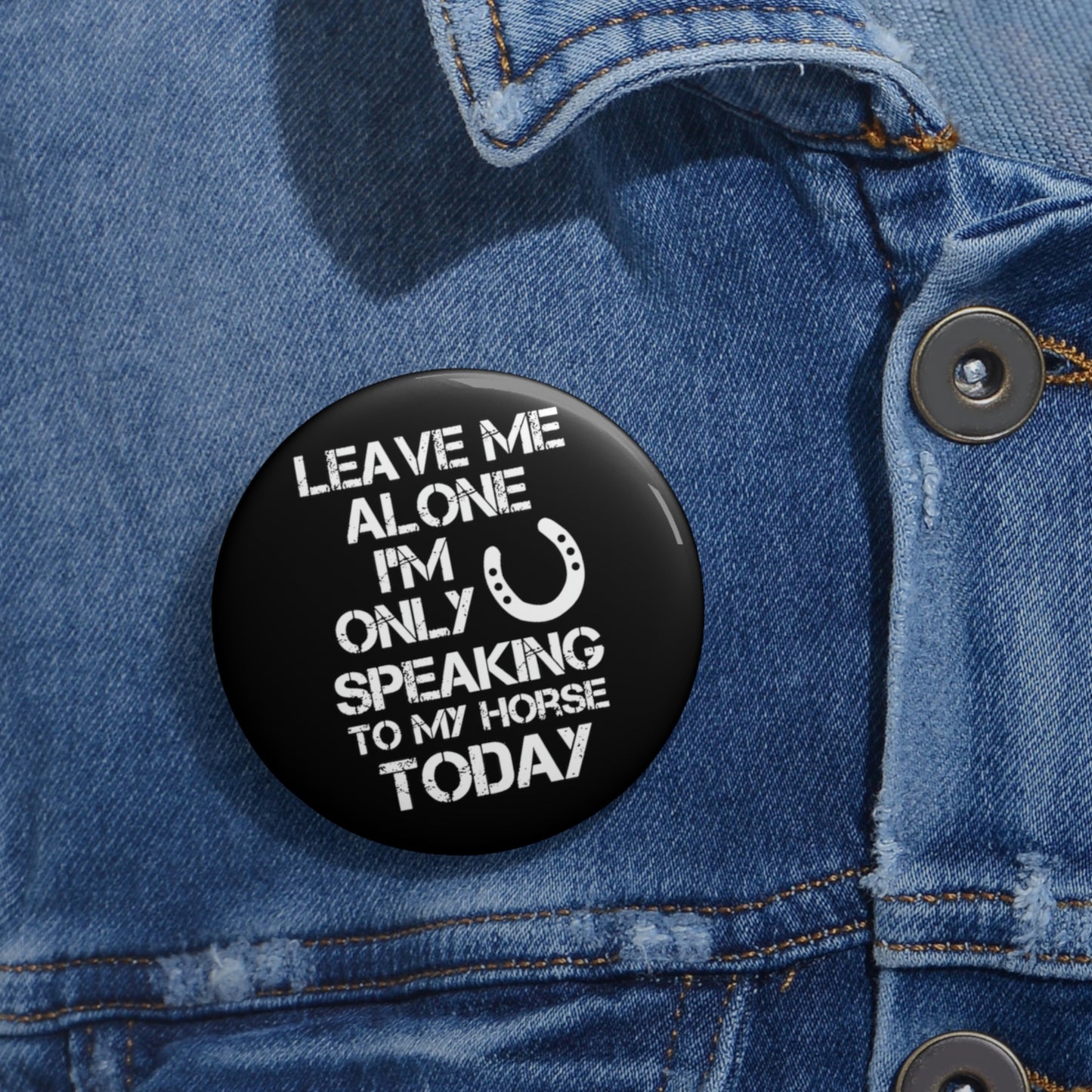 Leave Me Alone - Custom Pin Buttons - Black