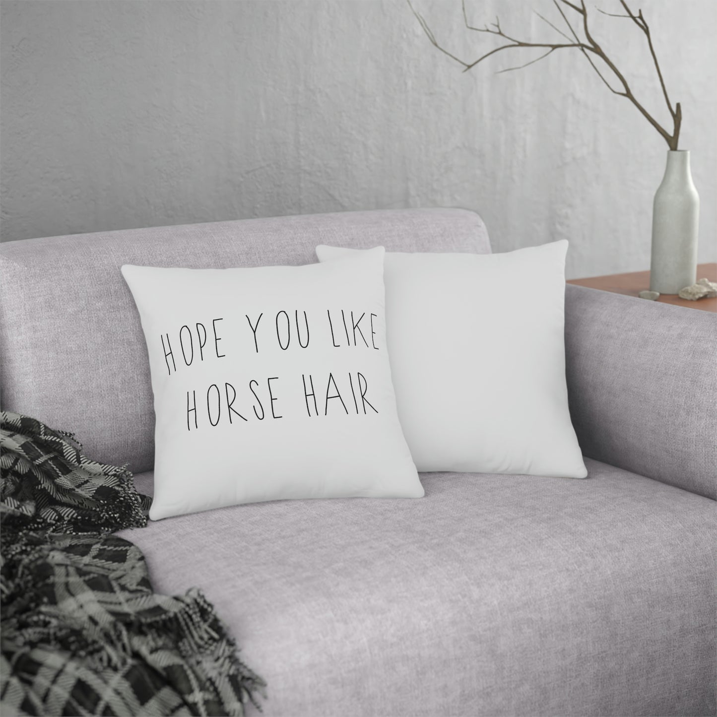 HOPE YOU LIKE HORSE HAIR - Waterproof Pillows