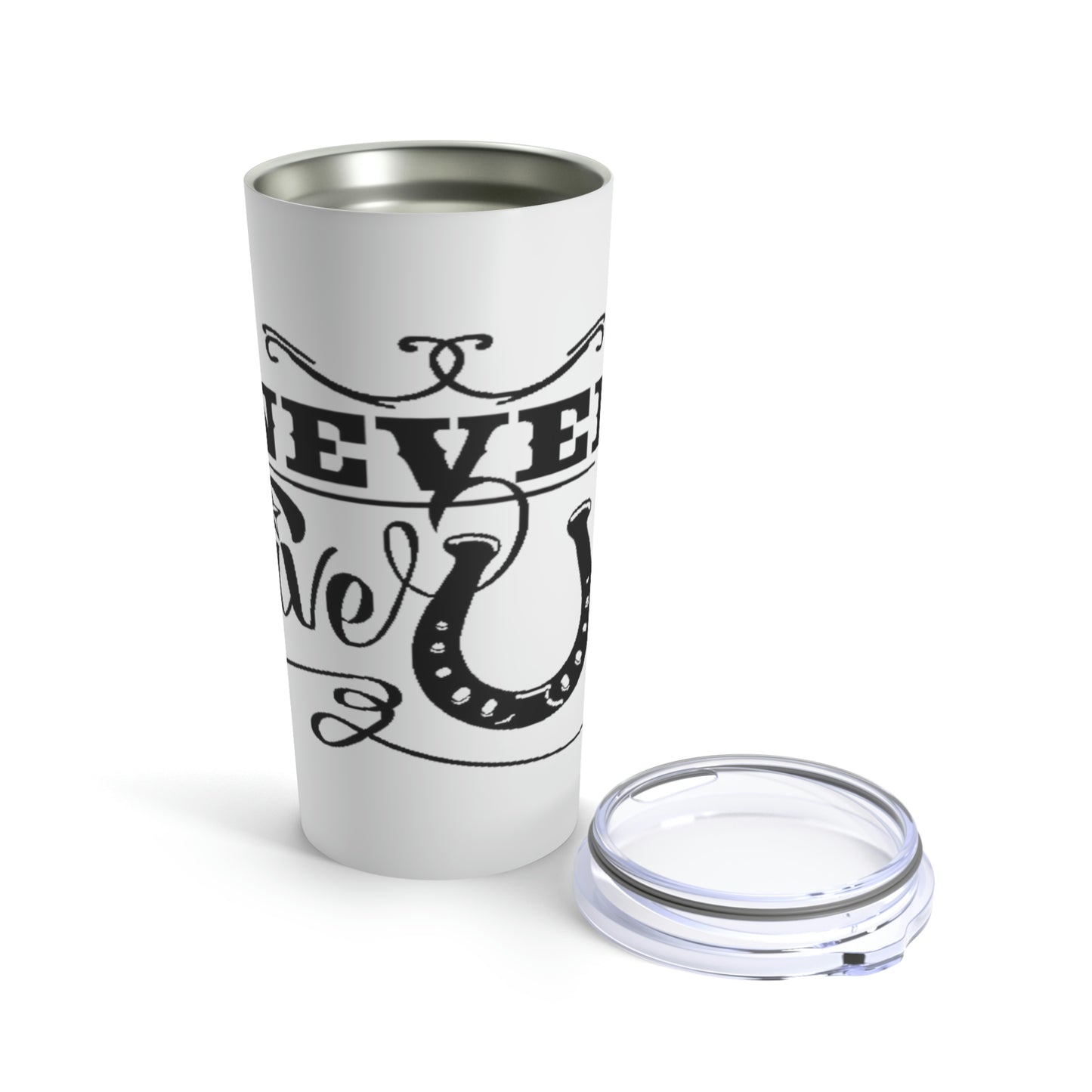 Never Give Up - Tumbler 20oz