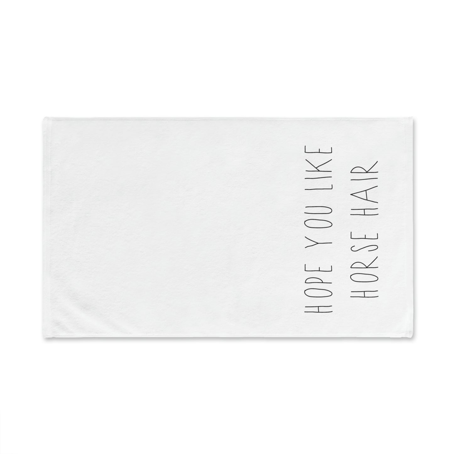 HOPE YOU LIKE HORSE HAIR - Hand Towel - 16" x 28"