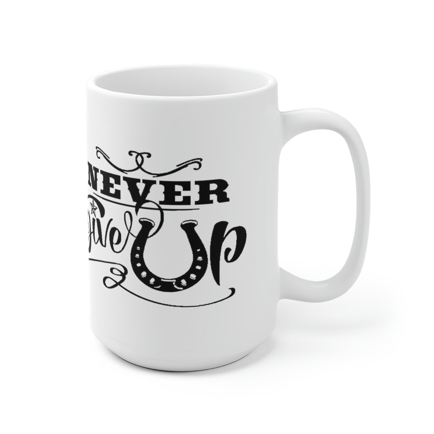 Never Give Up - White Ceramic Mug