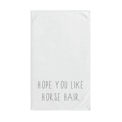 HOPE YOU LIKE HORSE HAIR - Hand Towel - 16" x 28"