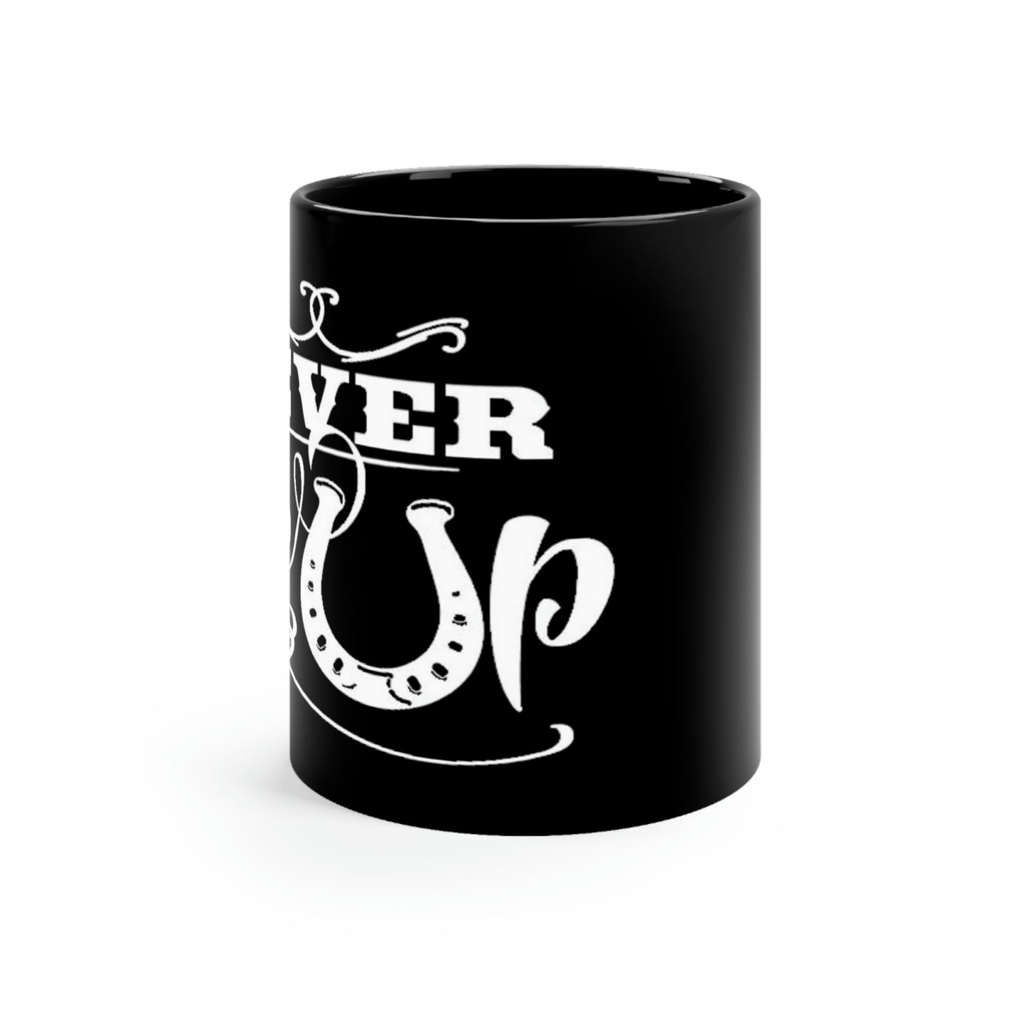 Never Give Up - Black mug 11oz