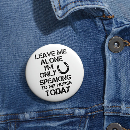 Leave Me Alone - Custom Pin Buttons - White / Black