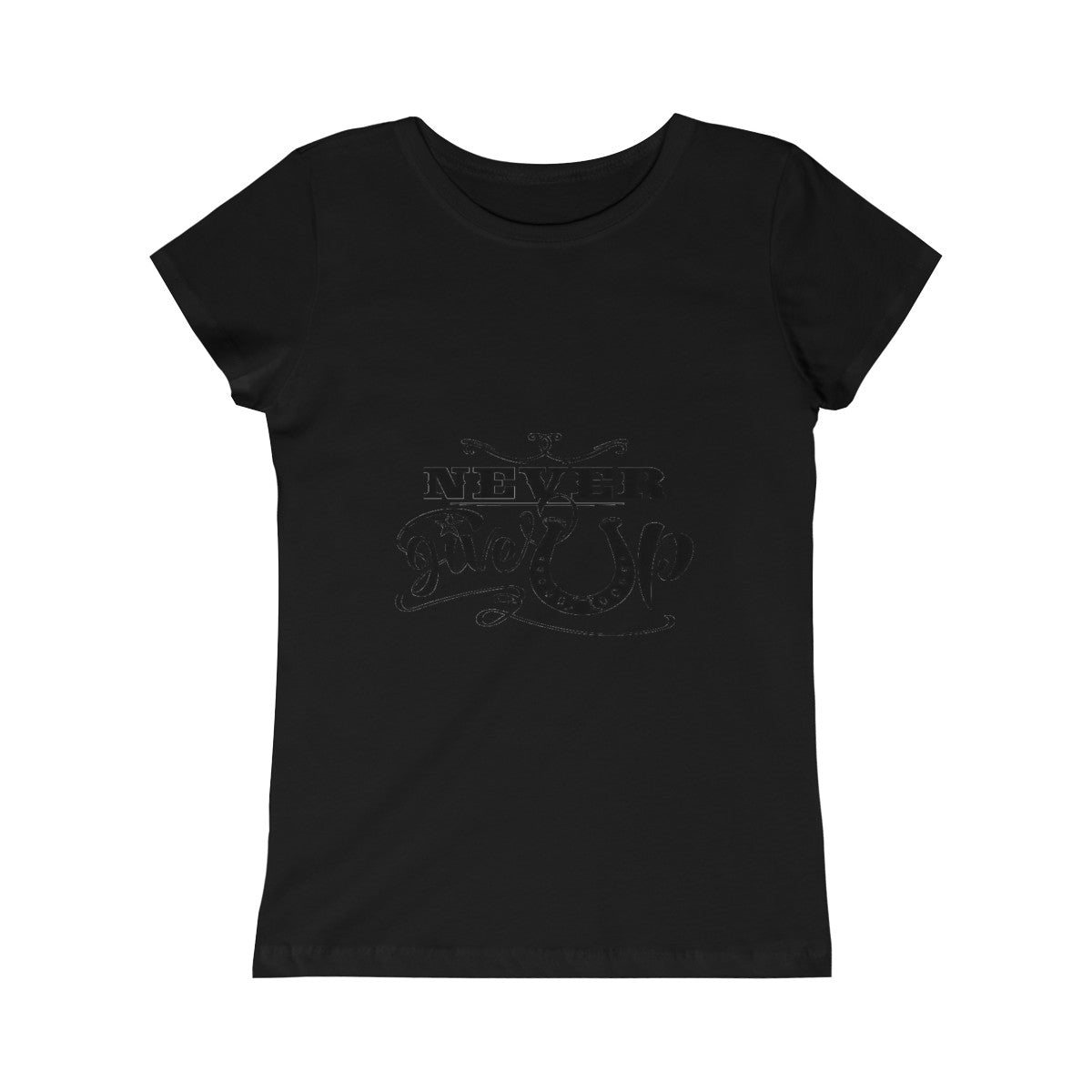 Never Give Up - Girls Princess Tee - Black Print