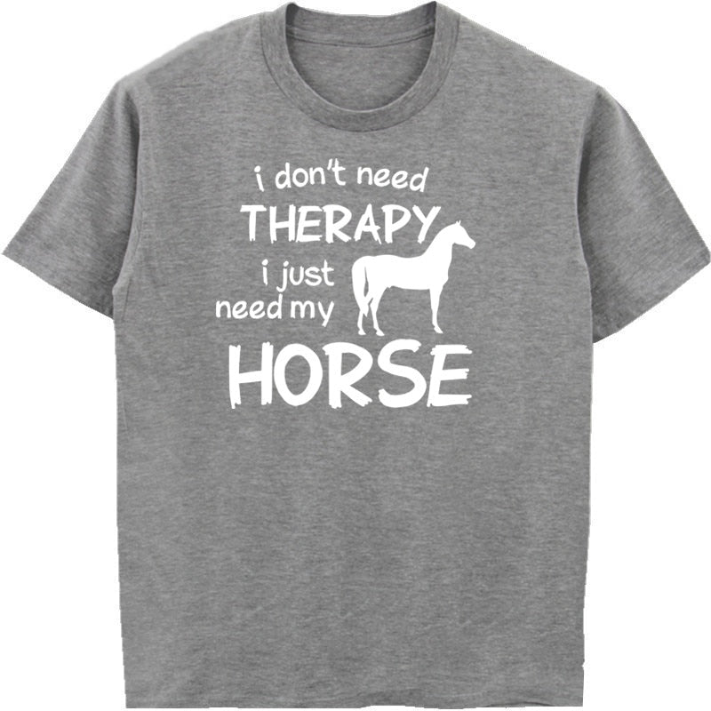 I Dont Need Therapy I Just Need my Horse Short Sleeve T Shirt