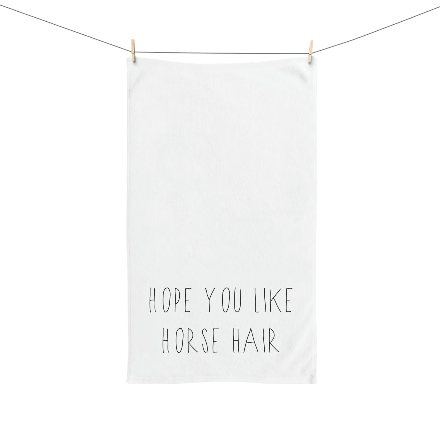 HOPE YOU LIKE HORSE HAIR - Hand Towel - 16" x 28"