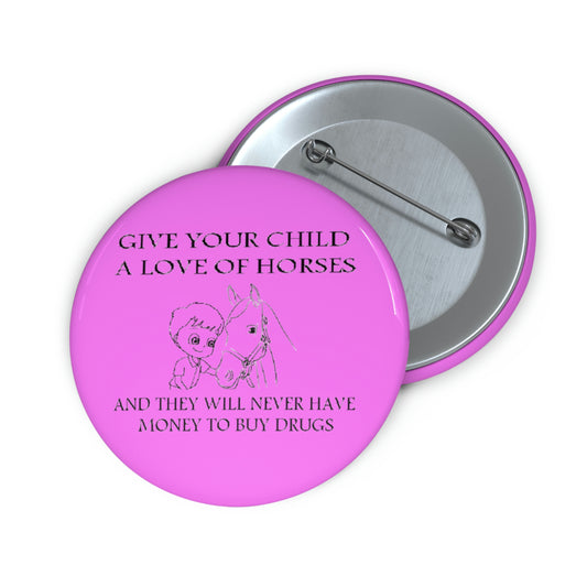 Say NO to Drugs - Custom Pin Buttons - Pink