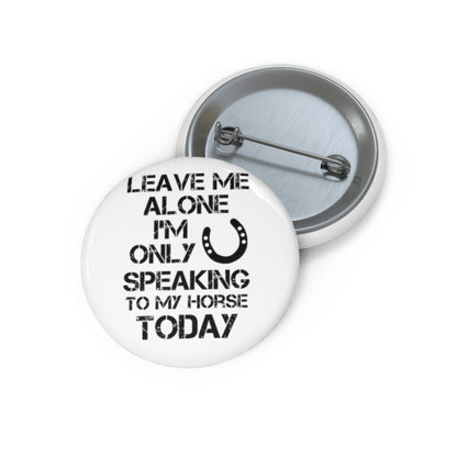 Leave Me Alone - Custom Pin Buttons - White / Black