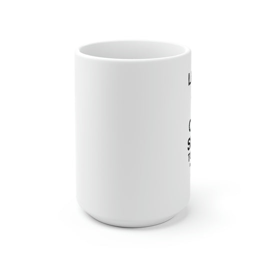 Leave Me Alone - White Ceramic Mug