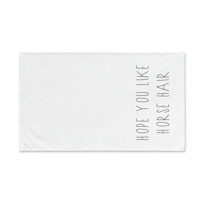 HOPE YOU LIKE HORSE HAIR - Hand Towel - 16" x 28"